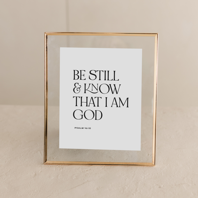 "Be Still" Print