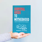 Survival Guide to Motherhood book